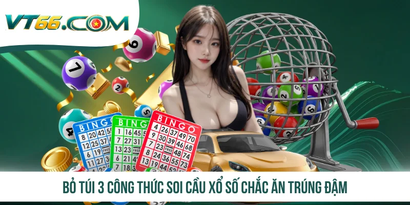 Bỏ túi 3 công thức soi cầu xổ số chắc ăn trúng đậm