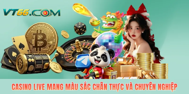 Casino live mang màu sắc chân thực và chuyên nghiệp